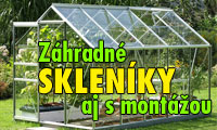 Záhradné skleníky aj s montážou